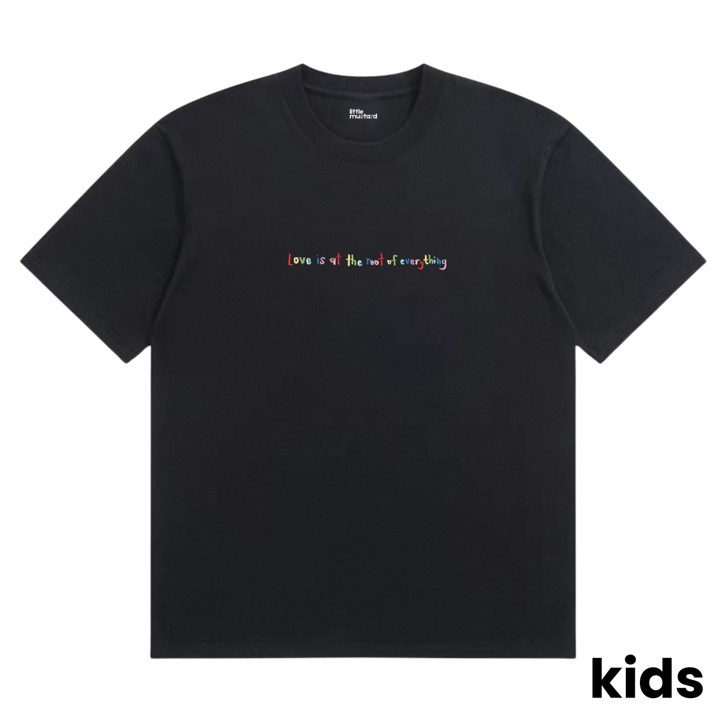 Love Is At The Root Of Everything Kids Tee