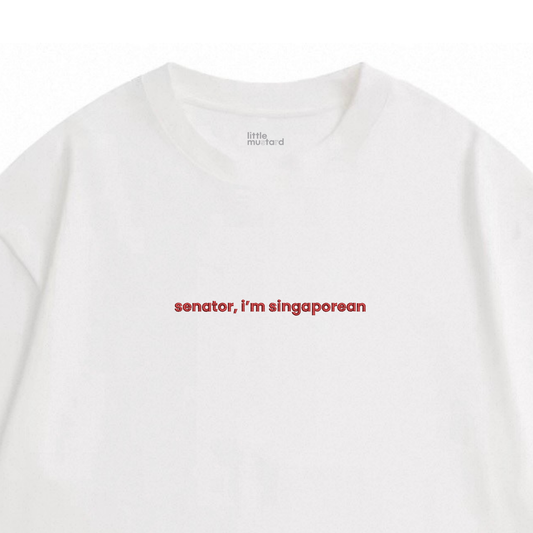 Senator, I'm Singaporean Tee