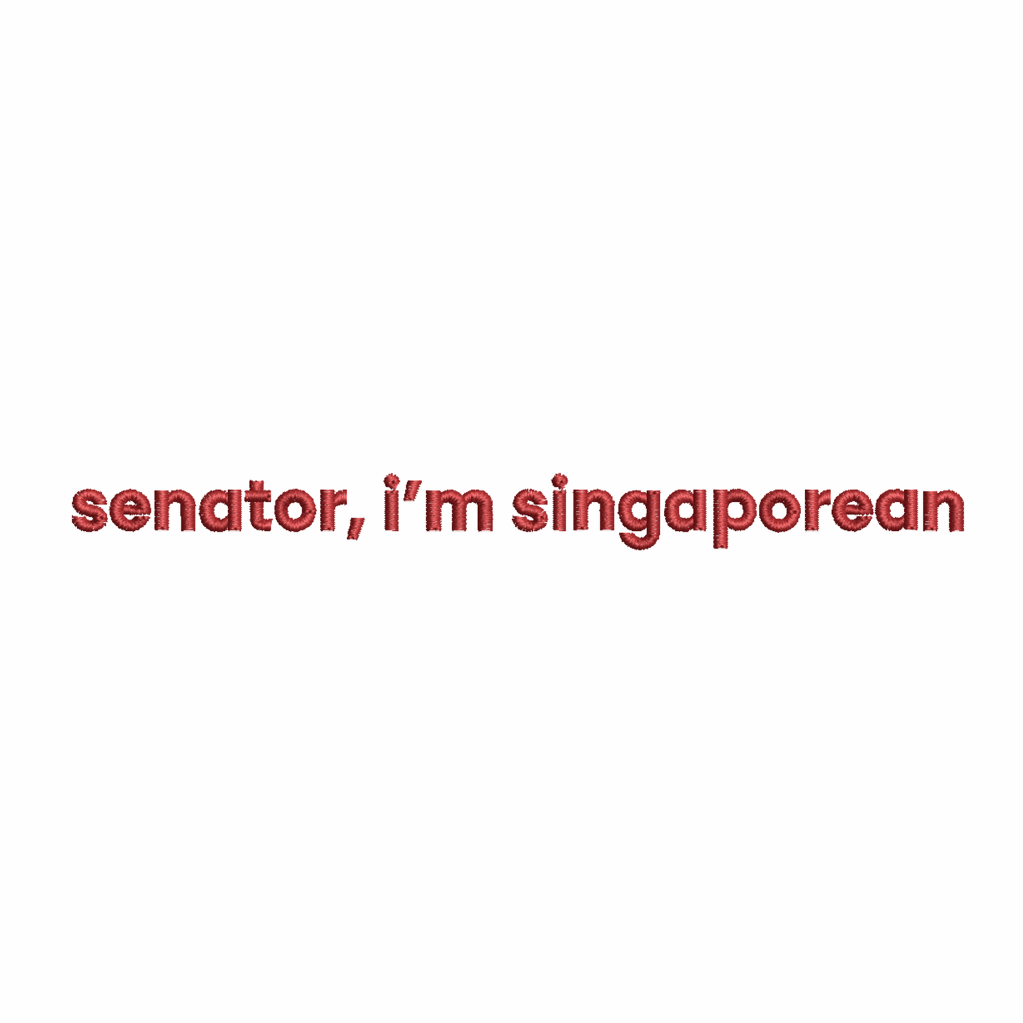 Senator, I'm Singaporean Tee